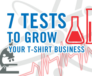 7 tests to grow your t-shirt business