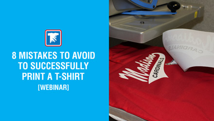 8 mistakes to avoid to successfully print a t-shirt webinar