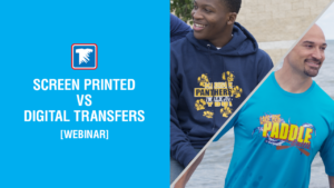 screen printed vs digital transfers webinar